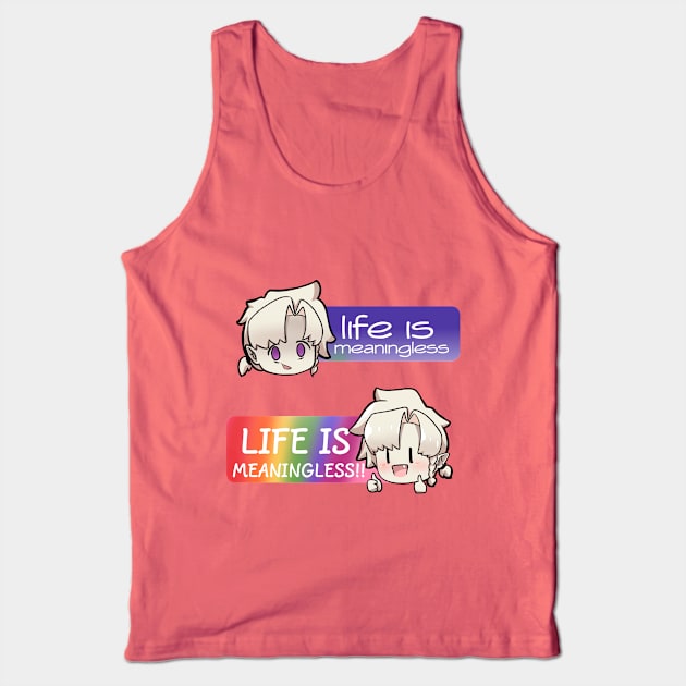 Life is Meaningless, Think Positive! Tank Top by SuroTheSloth